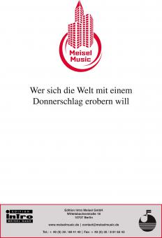 Wer sich die Welt mit einem Donnerschlag erobern will 