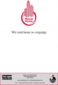 Wir sind heute so vergnügt 
