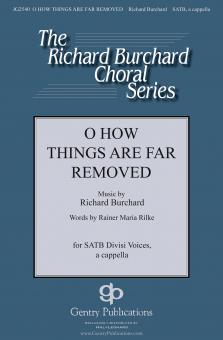 O How Things Are Far Removed 