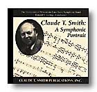 Claude T. Smith: A Symphonic Portrait 