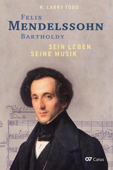 Felix Mendelssohn Bartholdy - Sein Leben - Seine Musik 