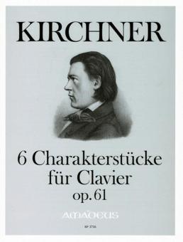 Sechs Charakterstücke op. 61 