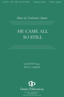 He Came All So Still 