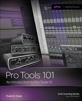 Pro Tools 101: An Introduction To Pro Tools 10 