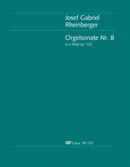 Orgelsonate Nr. 8 in e-Moll op. 132 