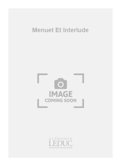 Menuet et Interlude 