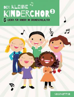 Der kleine Kinderchor 3 - Singpartitur 