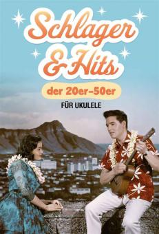 Schlager & Hits der 20er-50er Jahre für Ukulele 