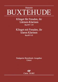 Klinget für Freuden, ihr Lärmen-Klarinen BuxWV 119 - Klinget mit Freuden, ihr klaren Klarinen BuxWV 65 