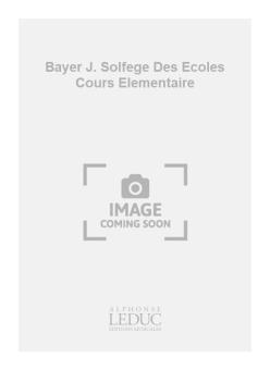 Bayer J. Solfege Des Ecoles Cours Elementaire 