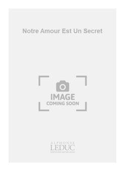 Notre Amour Est Un Secret Chant et Piano 