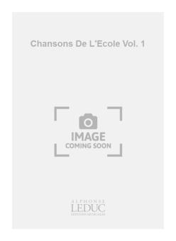 Chansons de l'Ecole Vol.1 