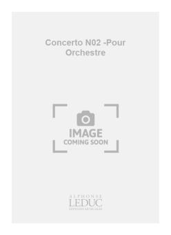 Concerto No. 2 (Pour Orchestre) 