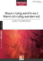 Waun i ruhig werd'n wü - Wenn ich ruhig werden will 