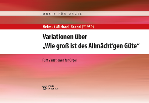 Variationen über 'Wie groß ist des Allmächt'gen Güte' 