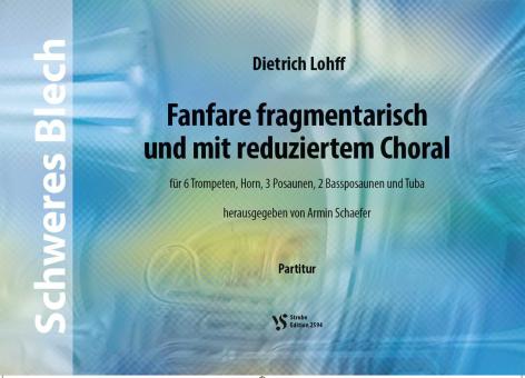 Fanfare fragmentarisch und mit reduziertem Choral 