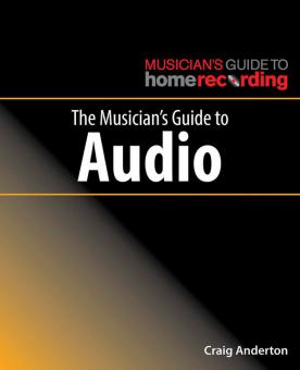 The Musician's Guide to Audio 