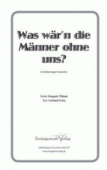 Was wär'n die Männer ohne uns 