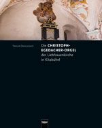 Die Christoph-Egedacher-Orgel der Liebfrauenkirche in Kitzbühel 