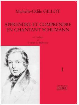 Apprendre et Comprendre en Chantant Schumann Vol.1 