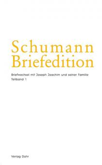 Schumann Briefedition 2.2: Briefwechsel mit Joseph Joachim und seiner Familie 