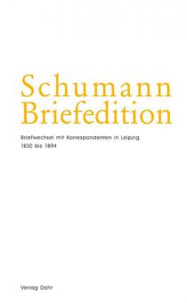 Schumann Briefedition 2.20: Korrespondenten in Leipzig 1830 bis 1894 