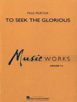 To Seek The Glorious Download