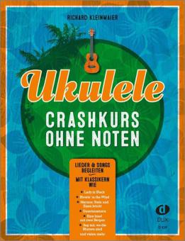 Ukulele-Crashkurs ohne Noten 