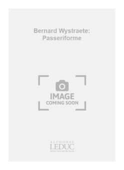 Bernard Wystraete: Passeriforme 