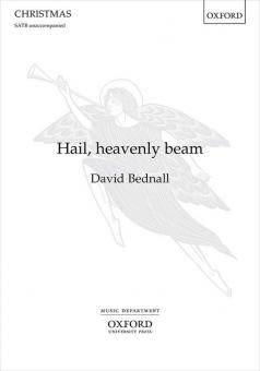 Hail, heavenly beam 