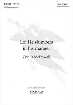 Lo! He slumbers in his manger 