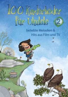 100 Kinderlieder für Ukulele 2 