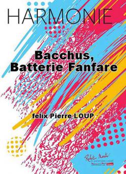Bacchus, Batterie Fanfare 