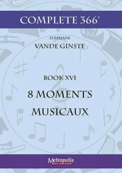 Complete 366' Book XVI 8 Moments Musicaux 