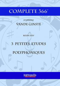 Complete 366' Book XXIV 3 Petites Etudes Polyphoniques 