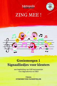 Zing Mee! Goeiemorgen 1 - Signaalliedjes voor kleuters 