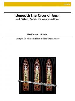 Beneath the Cross of Jesus and When I Survey the Wondrous Cross 