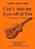 Can't Take My Eyes Off Of You 