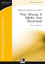 The Snow It Melts the Soonest 