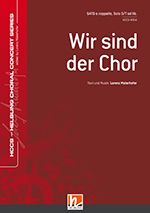 Wir sind der Chor 