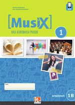 MusiX 1 D - Neuausgabe Arbeitsheft 1B 