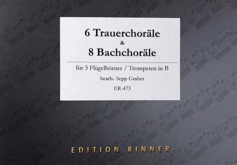 6 Trauerchoräle & 8 Bachchoräle 