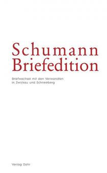 Schumann Briefedition: Verwandte in Zwickau und Schneeberg 