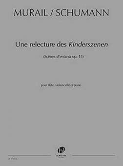Une relecture des Kinderszenen de Robert Schumann 
