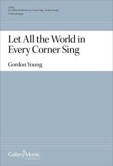 Let All the World in Every Corner Sing 