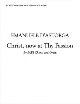 Stabat Mater: Christ, Now at Thy Passion 