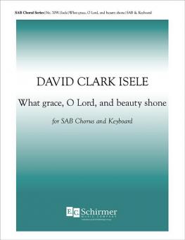 What Grace, O Lord, and Beauty Shone 