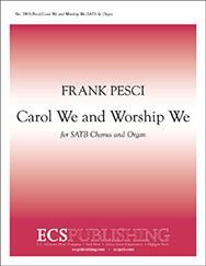 Carol We and Worship We 