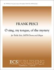 O sing, my tongue, of the mystery 