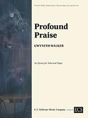 Profound Praise Six Hymns for Tuba and Organ 